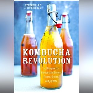 Kombucha Revolution 75 recipes for homemade brews